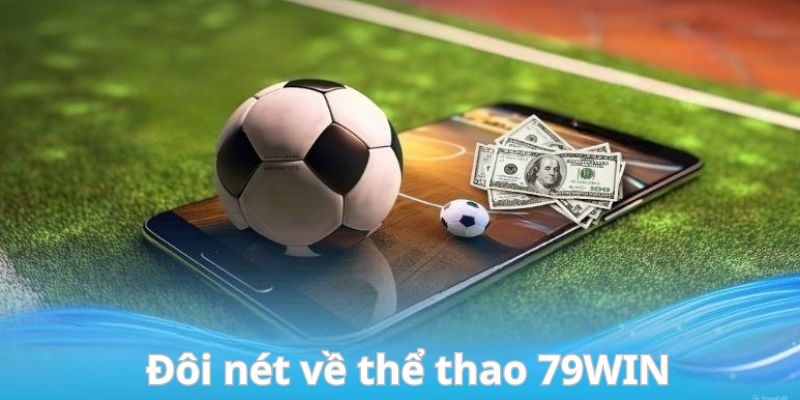 Thông tin tổng thể về thể thao 79Win